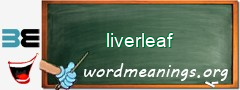 WordMeaning blackboard for liverleaf